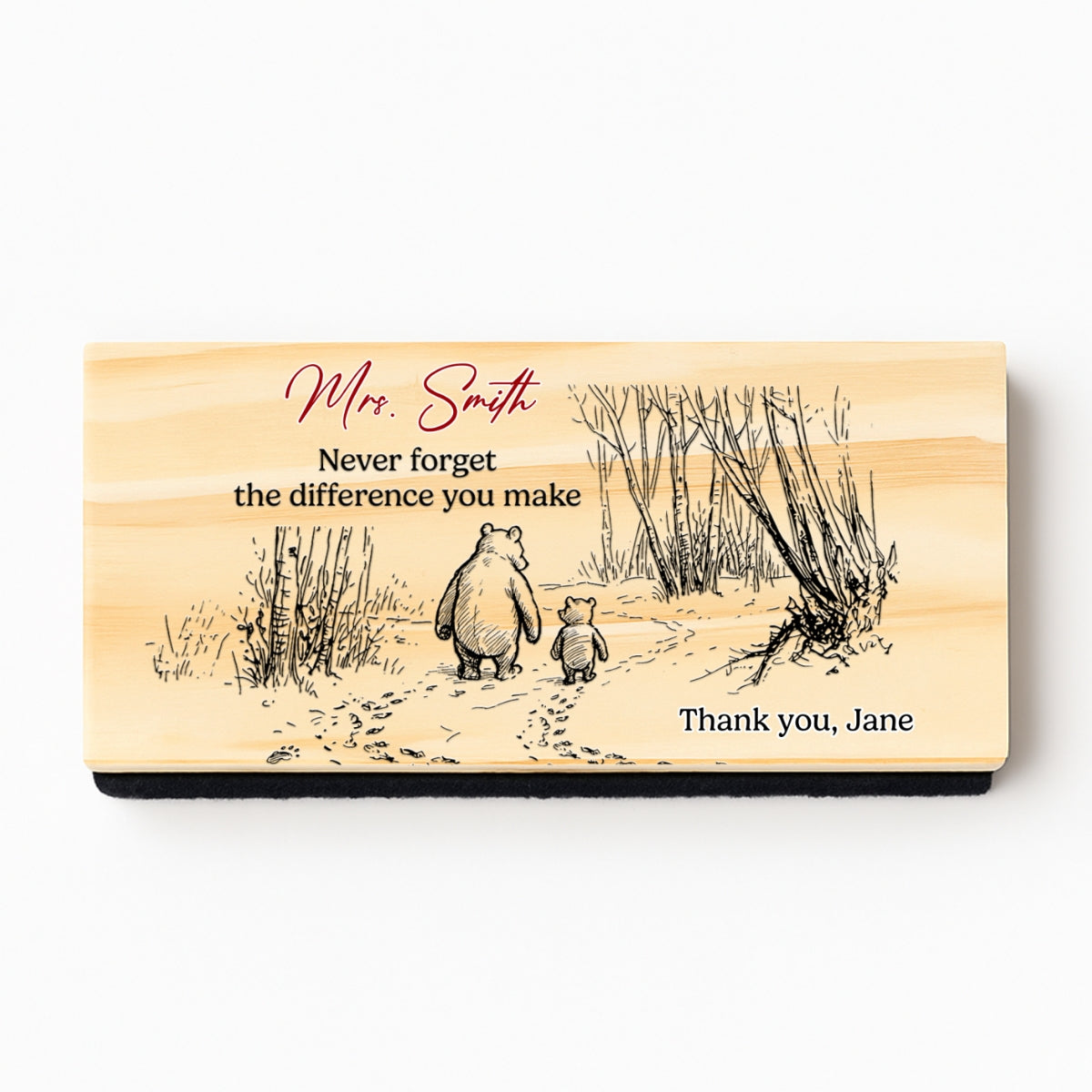 Never Forget The Difference You Make - Personalized Custom Whiteboard Eraser