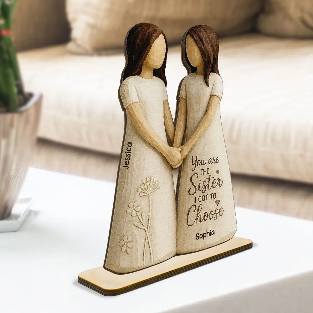 You Are the Sister I Got to Choose – Personalized Wooden Plaque Gift for Friends or Soul Sisters