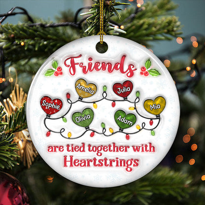 Custom Friendship Christmas Ornament, Best Friend Gift •  Friends Are Tied Together - Personalized 3D Inflated Effect Ceramic Ornament