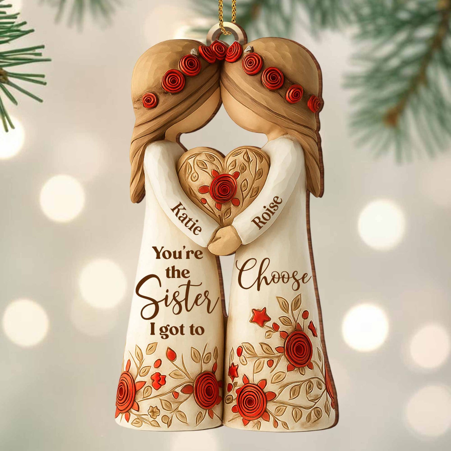 You're The Sister I Got To Choose With Roses And Hearts - Personalized Wood Ornament