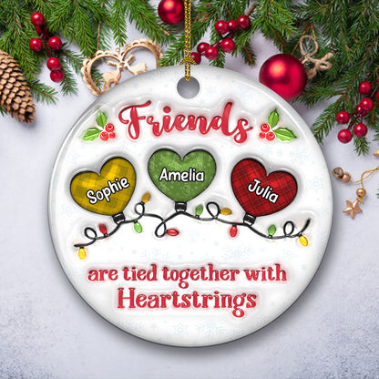 Custom Friendship Christmas Ornament, Best Friend Gift •  Friends Are Tied Together - Personalized 3D Inflated Effect Ceramic Ornament