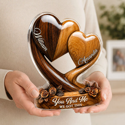 You And Me We Got This - Personalized Custom Shaped Acrylic Plaque
